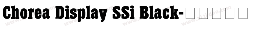 Chorea Display SSi Black字体转换